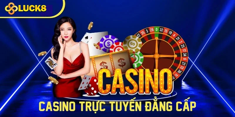 dang-ky-luck8-ngay-hom-nay-de-trai-nghiem-casino-truc-tuyen-dinh-cao