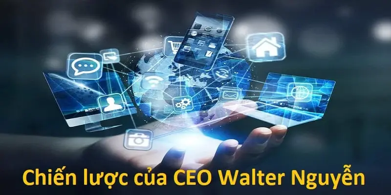 ceo-walter-nguyen-chien-luoc